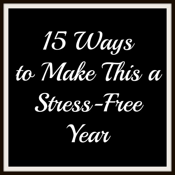 15 Ways to Make This a Stress-Free Year title