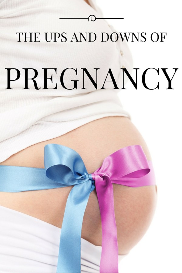 The Ups and Downs of Pregnancy