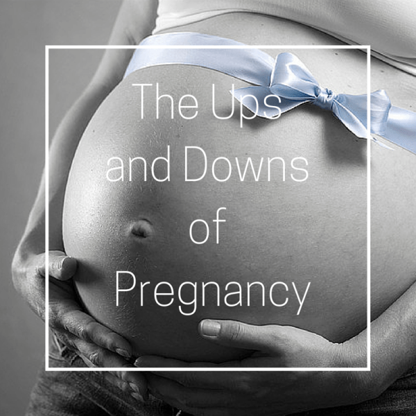The Ups _and Downs _of _Pregnancy