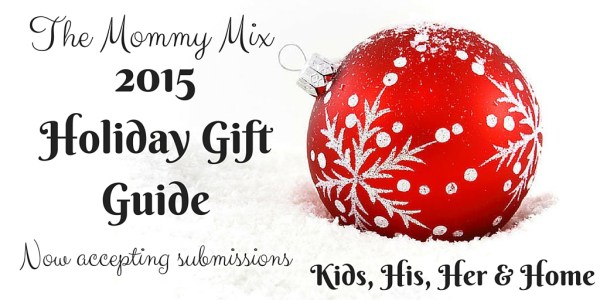The Mommy Mix Holiday Gift Guide 2015 submissions