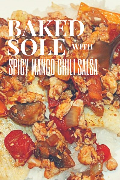 Baked Sole with Spicy Mango Chili Salsa