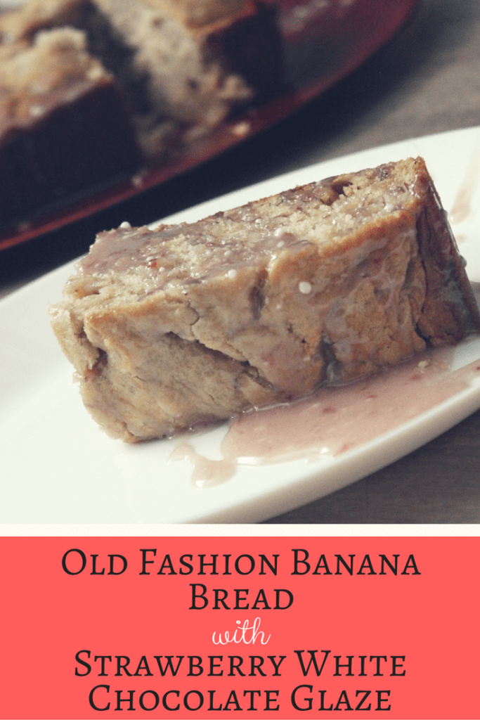 Old Fashion Banana Bread with Strawberry White Chocolate Glaze